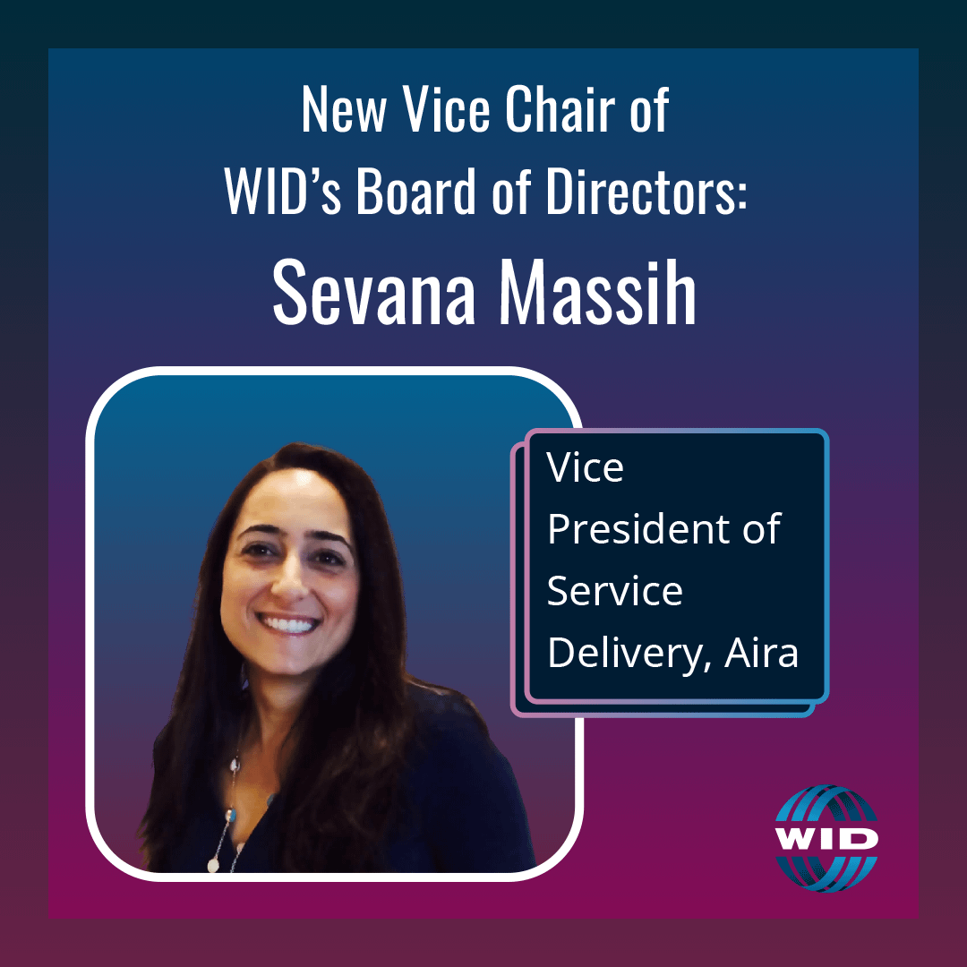 New Vice Chair of WID’s Board of Directors: Sevana Massih, Vice President of Service Delivery, Aira