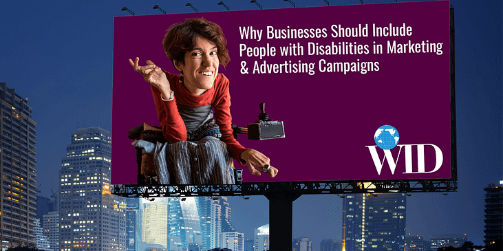 Graphic featuring a billboard over a city skyline with image of person with a disability sitting in a power wheelchair. Text: Why Businesses Should Include People with Disabilities in Marketing & Advertising Campaigns.