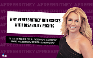 Graphic with image of Britney Spears with text: How the #FreeBritney Movement Intersects with the Disability Rights Movement.