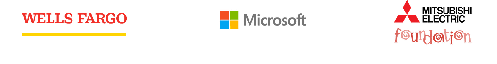 Logos from left to right: Wells Fargo, Microsoft, and Mitsubishi Electric Foundation